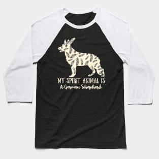 My Spirit Animal Is A German Shepherd Baseball T-Shirt